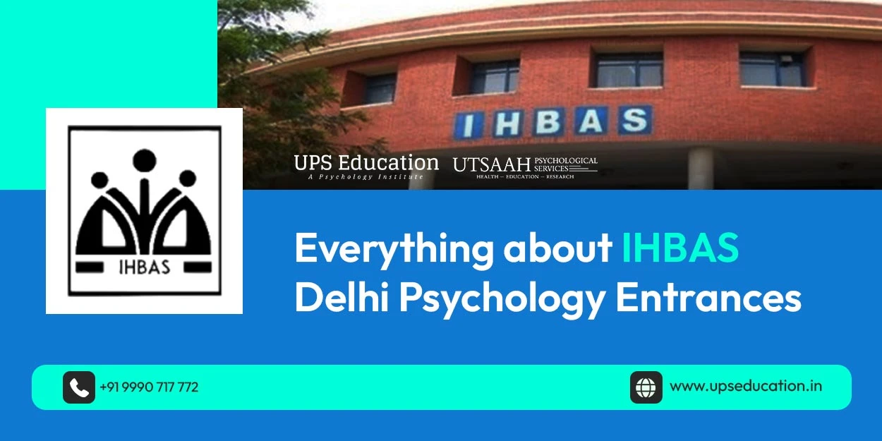 Everything About IHBAS Delhi Psychology Entrances